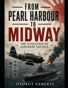 Paperback From Pearl Harbour to Midway: The Evolution of Japanese Tactics Book