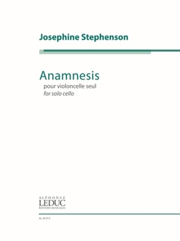 Stephenson:Anamnesis Cello Solo
