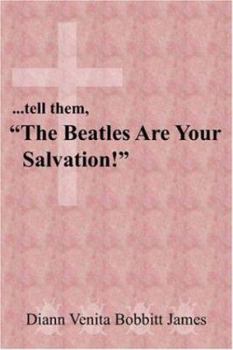 Paperback ...tell them, "The Beatles Are Your Salvation!" Book
