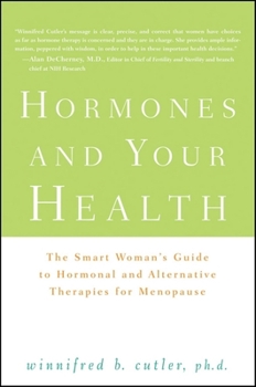 Hardcover Hormones and Your Health: The Smart Woman's Guide to Hormonal and Alternative Therapies for Menopause Book