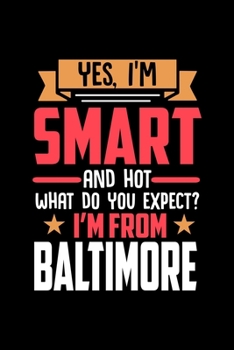 Paperback Yes, I'm Smart And Hot What Do You Except I'm From Baltimore: Graph Paper Notebook with 120 pages perfect as math book, sketchbook, workbookand gift f Book