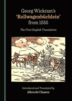 Georg Wickram's ‘Rollwagenbüchlein’ from 1555: The First English Translation