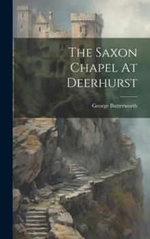 Hardcover The Saxon Chapel At Deerhurst Book