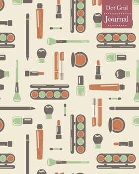 Dot Grid Journal: Notebook Planner with Make Up Themed Cover Design