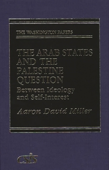 Hardcover The Arab States and the Palestine Question: Between Ideology and Self-Interest Book