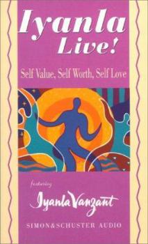 Audio Cassette Iyanla Live! Volume 1: Self-Value, Self-Worth, Self-Love Book