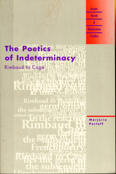 Paperback The Poetics of Indeterminacy: Rimbaud to Cage Book