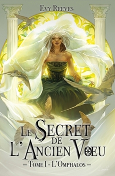 Paperback Le Secret de L'Ancien Voeu: Tome I - L'Omphalos [French] Book
