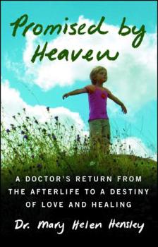 Paperback Promised by Heaven: A Doctor's Return from the Afterlife to a Destiny of Love and Healing Book