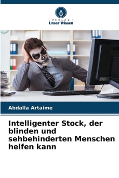 Intelligenter Stock, der blinden und sehbehinderten Menschen helfen kann (German Edition)