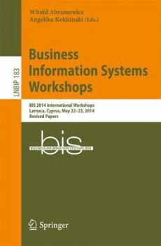 Paperback Business Information Systems Workshops: Bis 2014 International Workshops, Larnaca, Cyprus, May 22-23, 2014, Revised Papers Book