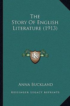 Paperback The Story Of English Literature (1913) Book