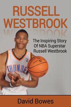 Paperback Russell Westbrook: The inspiring story of NBA superstar Russell Westbrook Book