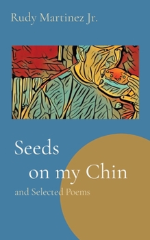 Paperback Seeds on my Chin: and Selected Poems Book