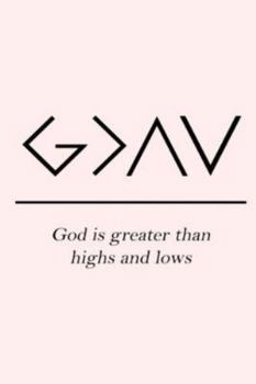 God is greater than highs and lows: Gratitude Journal, 6X9 Lined Notebook, 110 Pages - Cute and Uplifting on Blush Pink