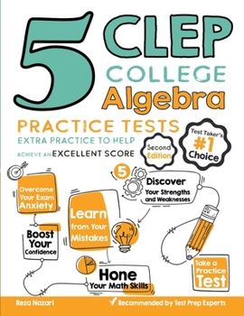 Paperback 5 CLEP College Algebra Practice Tests: Extra Practice to Help Achieve an Excellent Score Book