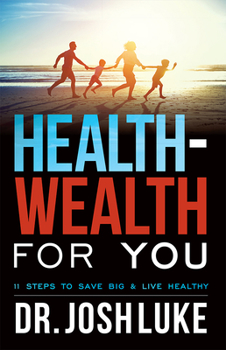 Paperback Health-Wealth for You: 11 Steps to Save Big & Live Healthy Book