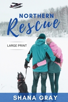 Paperback Northern Rescue [Large Print] Book