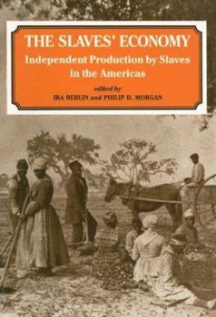 Paperback The Slaves' Economy: Independent Production by Slaves in the Americas Book