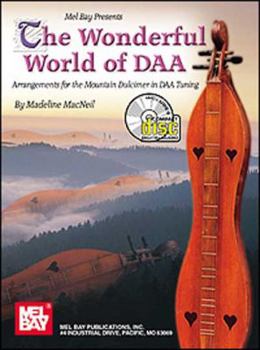 Paperback The Wonderful World of DAA: Arrangements for the Mountain Dulcimer in DAA Tuning [With CD] Book