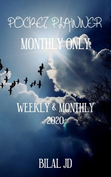 Paperback Pocket Planner Monthly Only: WEEKLY MONTHLY PLANNER 2020: 2020 CALENDAR: JAN 1st - DEC 31 Book