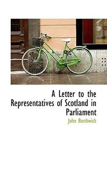 Paperback A Letter to the Representatives of Scotland in Parliament Book