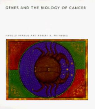 Genes and the Biology of Cancer - Book #42 of the Scientific American Library Series