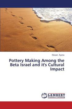 Paperback Pottery Making Among the Beta Israel and it's Cultural Impact Book