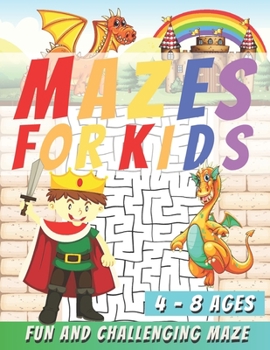 Paperback Mazes For Kids Ages 4-8: Maze Activity Book, Fun and Challenging Maze and Problem-Solving Book