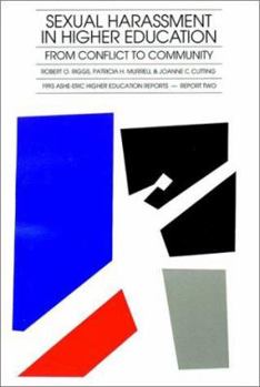 Sexual Harassment in Higher Education: From Conflict to Community (J-B ASHE Higher Education Report Series (AEHE))