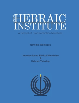 Paperback The Hebraic Institute: Talmidim Workbook: Intro to Biblical and Hebraic Thinking Book