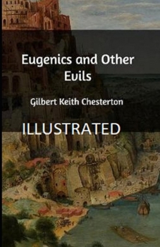 Paperback Eugenics and Other Evils Illustrated Book