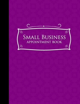 Paperback Small Business Appointment Book: 7 Columns Appointment Organizer, Client Appointment Book, Scheduling Appointment Calendar, Purple Cover Book