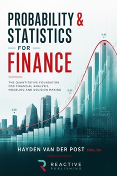 Paperback Probability and Statistics for Finance: A Practical Guide for Quantitative Analysts and Traders Book