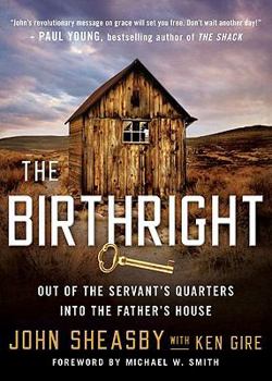 Hardcover The Birthright: Out of the Servant's Quarters Into the Father's House Book