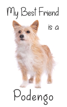 My best Friend is a Podengo: 8 x 5 Blank lined Journal Notebook 120 College Ruled Pages