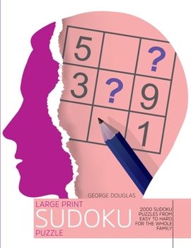 Paperback Large Print Sudoku Puzzle: 2000 Sudoku Puzzles from Easy to Hard for the Whole Family Book