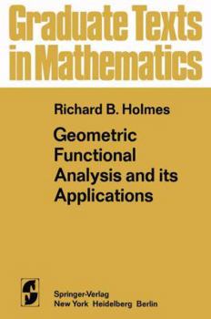Geometric Functional Analysis and Its Applications (Applied Mathematical Sciences,) - Book #24 of the Graduate Texts in Mathematics