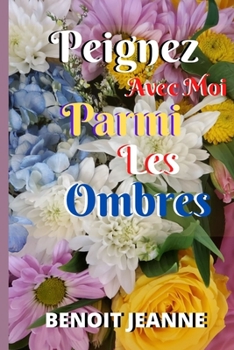 Paperback Peignez Avec Moi Parmi Les Ombres [French] Book
