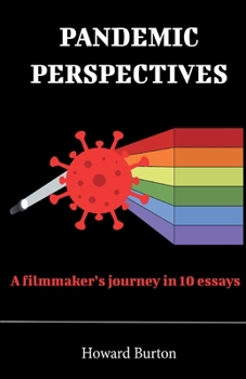 Paperback Pandemic Perspectives: A filmmaker's journey in 10 essays Book