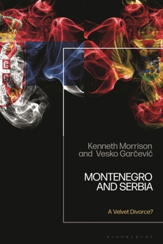 Hardcover Montenegro and Serbia: A Velvet Divorce? Book