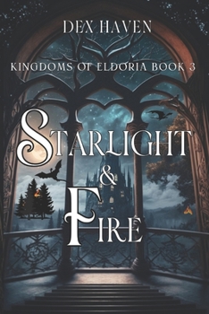Paperback Starlight & Fire: Kingdoms of Eldoria Book 3 Book