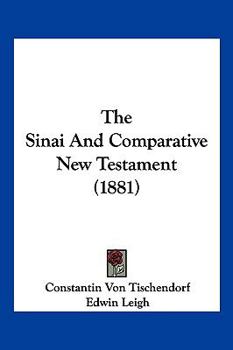 Paperback The Sinai And Comparative New Testament (1881) Book