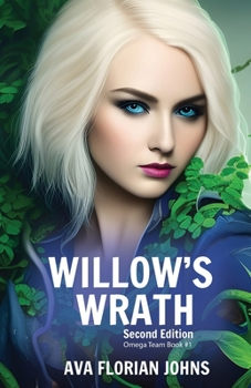Paperback Willow's Wrath: Omega Team Book 1 Second Edition Book