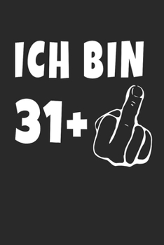 Ich Bin 31 + Mittelfinger: Notizbuch - (A5) 6x9 Zoll - Kariert - 120 Seiten - Geburtstags Geschenk (German Edition)