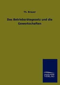 Das Betriebsrategesetz Und Die Gewerkschaften