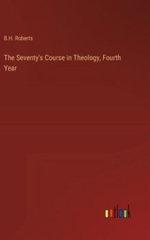 Hardcover The Seventy's Course in Theology, Fourth Year Book