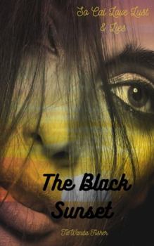 Paperback So Cal Love Lust and Lies: The Black Sunset (SO CAL LOVE, LUST & LIES) Book