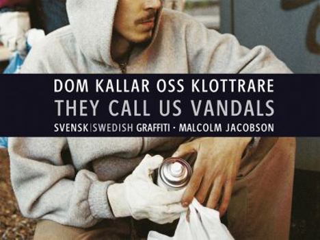 Paperback They Call Us Vandals: Swedish Graffiti Book