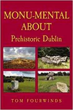 Paperback Monumental About Prehistoric Dublin Book
